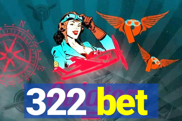 322 bet